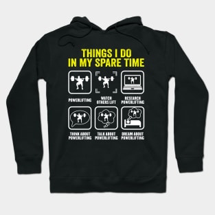 Things i do in my spare time Weightlifting Bodybuilding Hoodie